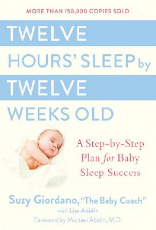 Knjiga Twelve Hours Sleep by Twelve Weeks Suzy Giordano