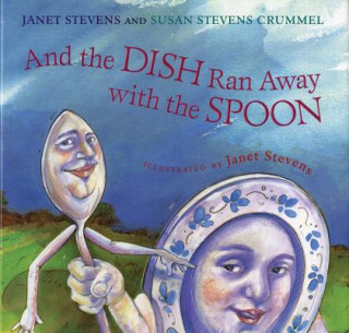 Kniha And the Dish Ran Away with the Spoon Janet Stevens