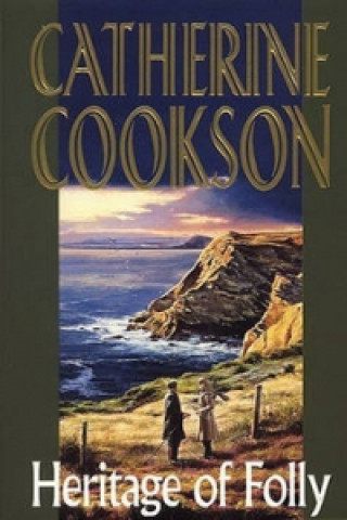 Carte Heritage Of Folly Catherine Cookson