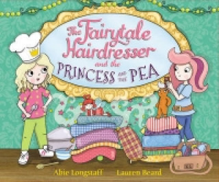 Kniha Fairytale Hairdresser and the Princess and the Pea Abie Longstaff
