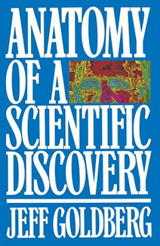 Carte Anatomy of a Scientific Discovery Jeff Goldberg
