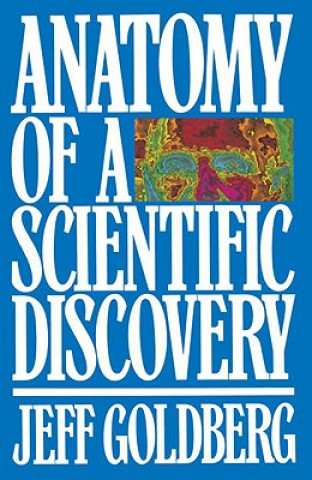 Livre Anatomy of a Scientific Discovery Jeff Goldberg