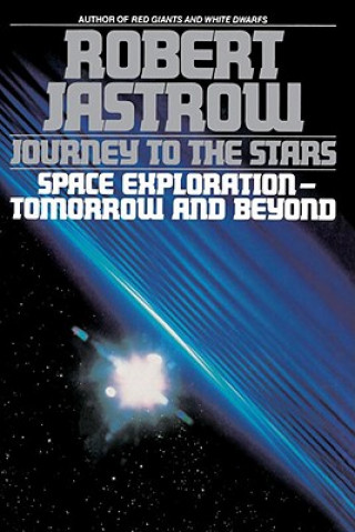 Kniha Journey to the Stars Robert Jastrow
