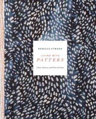 Kniha Living with Pattern Rebecca Atwood