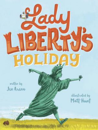 Könyv Lady Liberty's Holiday Jen Arena