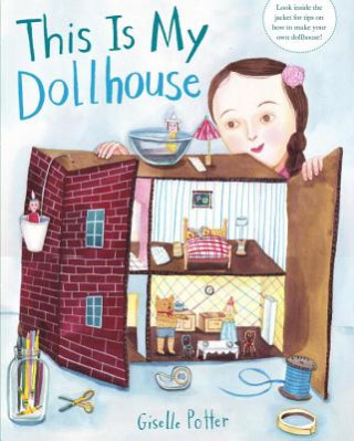 Buch This Is My Dollhouse Giselle Potter