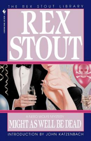 Carte Might as Well Be Dead Rex Stout