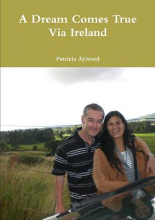 Книга Dream Comes True Via Ireland Patricia Aylward