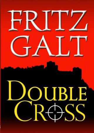 Könyv Double Cross: An International Thriller Fritz Galt