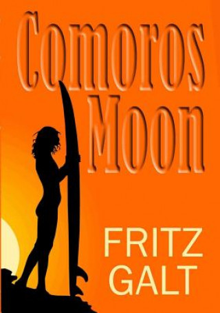 Könyv Comoros Moon: Spy Shorts Fritz Galt