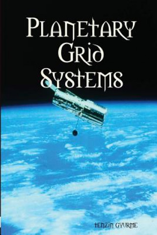 Kniha Planetary Grid Systems Tenzin Gyurme