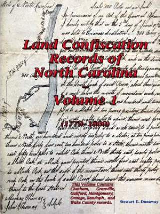 Kniha Land Confiscation Records of North Carolina - Vol. 1(1779-1800) Stewart Dunaway