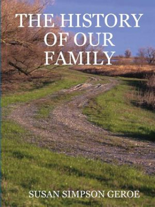 Книга History of Our Family in B/W SUSAN SIMPSON GEROE