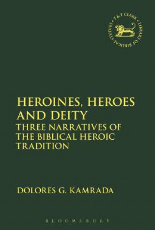 Kniha Heroines, Heroes and Deity Dolores G. Kamrada