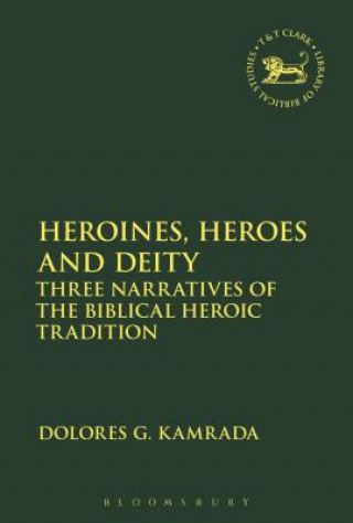 Βιβλίο Heroines, Heroes and Deity Dolores G. Kamrada