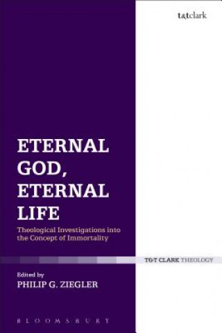 Kniha Eternal God, Eternal Life Philip G. Ziegler