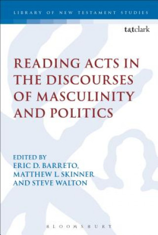 Książka Reading Acts in the Discourses of Masculinity and Politics Eric D Barreto