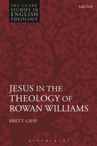 Buch Jesus in the Theology of Rowan Williams GRAY BRETT