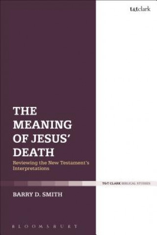 Carte Meaning of Jesus' Death Barry D. Smith