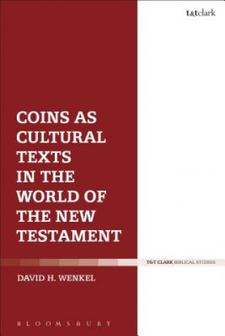 Könyv Coins as Cultural Texts in the World of the New Testament WENKEL DAVID H