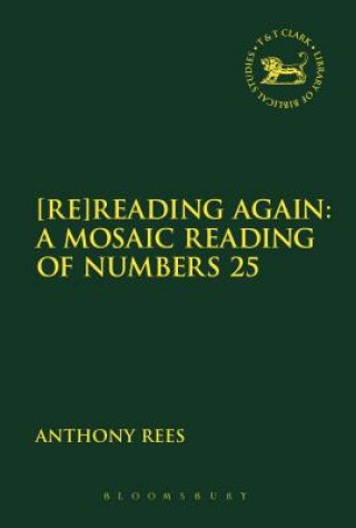 Książka [Re]Reading Again: A Mosaic Reading of Numbers 25 Anthony Rees