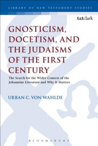 Книга Gnosticism, Docetism, and the Judaisms of the First Century Wahlde