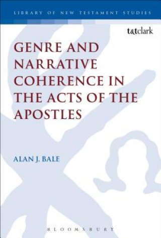 Carte Genre and Narrative Coherence in the Acts of the Apostles Alan Bale