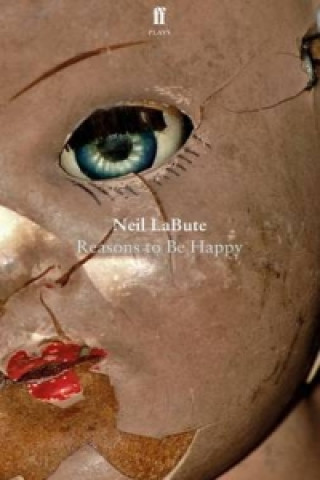 Kniha Reasons to Be Happy Neil LaBute