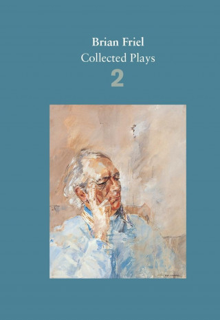 Knjiga Brian Friel: Collected Plays - Volume 2 Brian Friel