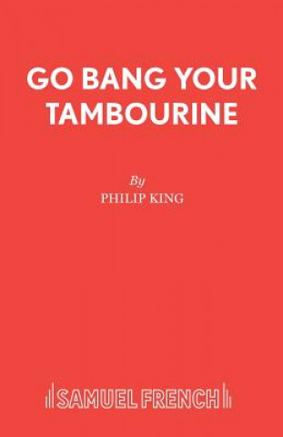 Kniha Go Bang Your Tambourine Philip King