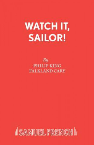 Knjiga Watch it, Sailor! Philip King