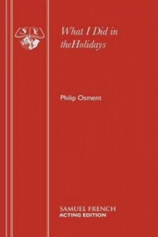 Carte What I Did in the Holidays Philip Osment