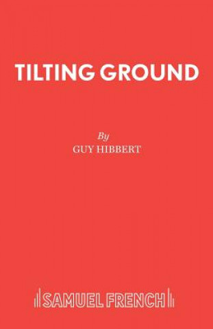 Könyv Tilting Ground Guy Hibbert