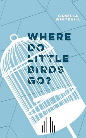 Книга Where Do Little Birds Go? Camilla Whitehill