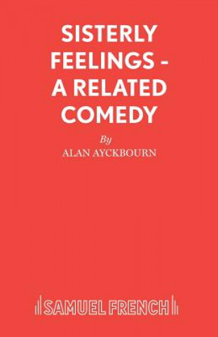 Kniha Sisterly Feelings Alan Ayckbourn
