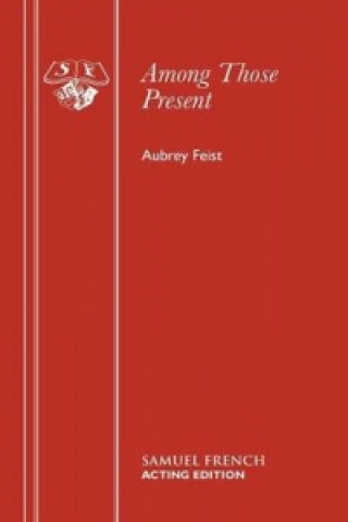 Книга Among Those Present Aubrey Feist