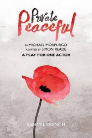 Kniha Private Peaceful - A Play For One Actor Morpurgo