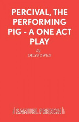 Buch Percival, the Performing Pig Dilys Owen