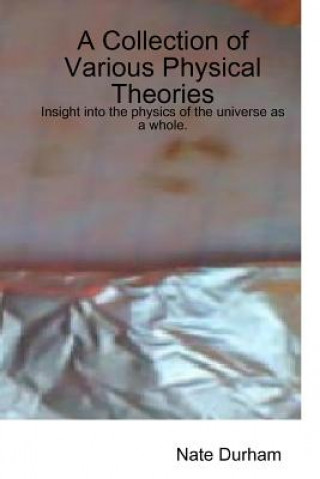 Carte Collection of Various Physical Theories Nathaniel Durham