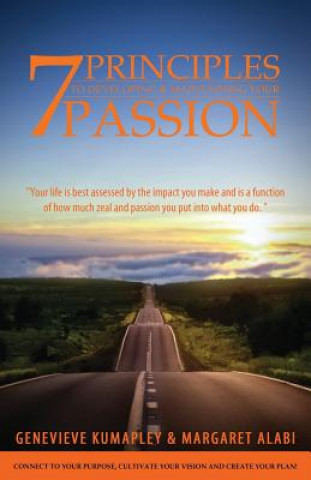 Book 7 Principles to Developing and Maintaining Your Passion Genevieve Kumapley