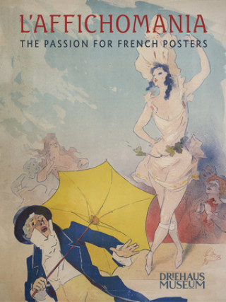 Carte L`Affichomania - The Passion for French Posters Jeannine Falino
