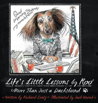 Könyv Life's Little Lessons by Roo - More than a Dachshund Richard Lentz
