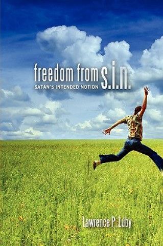 Книга Freedom from S.I.N. Lawrence P Luby