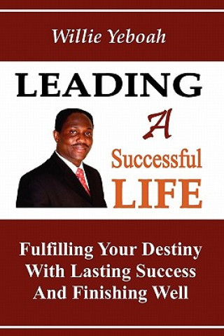 Könyv Leading A Successful Life Willie P Yeboah