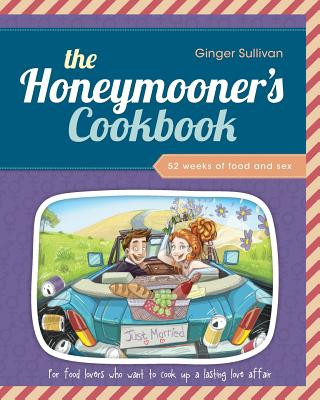 Knjiga Honeymooner's Cookbook Ginger Sullivan