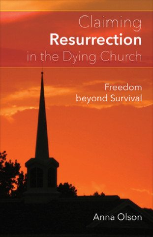 Carte Claiming Resurrection in the Dying Church Anna B. Olson