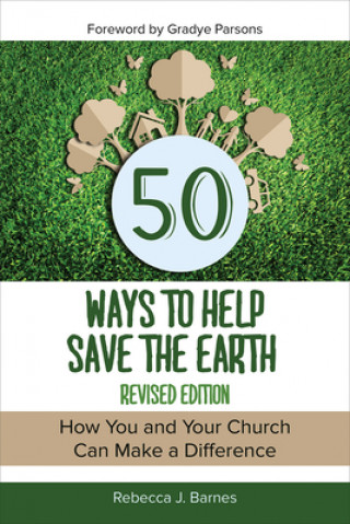 Kniha 50 Ways to Help Save the Earth, Revised Edition Rebecca Barnes