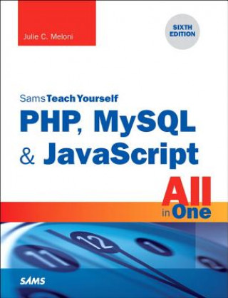 Carte PHP, MySQL & JavaScript All in One, Sams Teach Yourself Julie C. Meloni