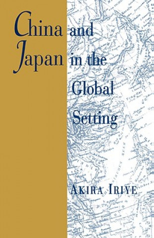 Книга China and Japan in the Global Setting Akira Iriye