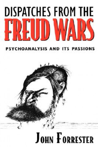 Kniha Dispatches from the Freud Wars John Forrester
